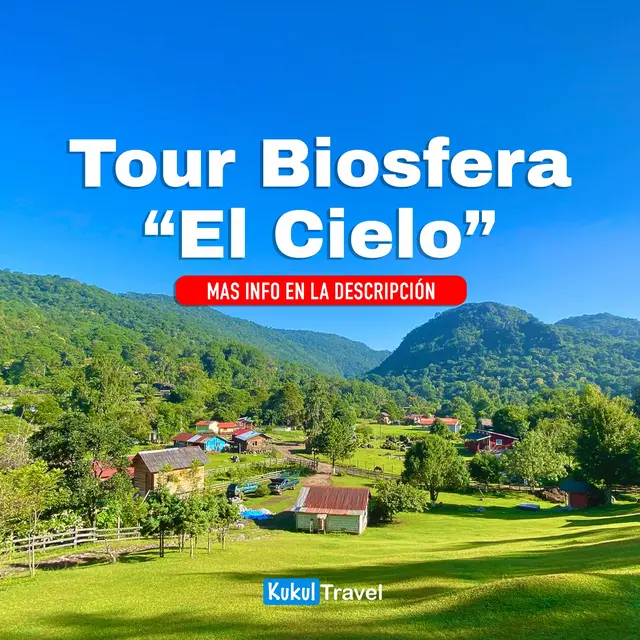 Tour Biosfera "El Cielo" + Bocatoma
